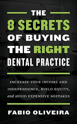 eBook (epub) 8 Secrets of Buying the Right Dental Practice de Fabio Oliveira