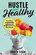 E-Book (epub) Hustle but Healthy von Robyn Shaw