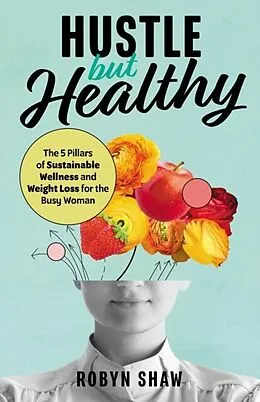 E-Book (epub) Hustle but Healthy von Robyn Shaw