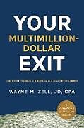 Kartonierter Einband Your Multimillion-Dollar Exit von Wayne M. Zell