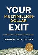 Fester Einband Your Multimillion-Dollar Exit von Wayne M. Zell