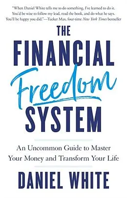ePUB The Financial Freedom System von Daniel White