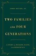 E-Book (epub) Two Families and Four Generations von James Butler Jr.