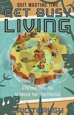 ePUB Get Busy Living von Eric Traugh