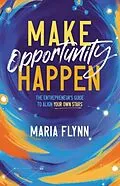E-Book (epub) Make Opportunity Happen von Maria Flynn