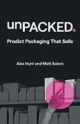 Kartonierter Einband unPACKED von Alex Hunt, Matt Salem