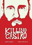 Kartonierter Einband Killing Castro von Jason Ciaccia