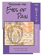 Fester Einband Through the Eyes of Pain the Beast Is Revealed von Darlene A. Hinkle, Clyde T. Pfeiffer