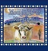 Fester Einband Moonlight of Morgan Hill von Patricia Tracy Dow Beveridge