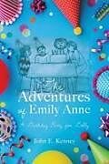 Kartonierter Einband The Adventures of Emily Anne a Birthday Party for Bobby von John E. Kenney