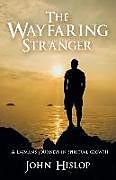 Couverture cartonnée The Wayfaring Stranger: -A Layman's Journeys in Spiritual Growth de John Hislop