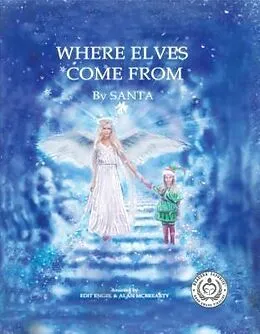 E-Book (epub) Where Elves Come From von Edit Engel, Alan Mcbrearty, Santa Claus