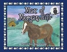 Kartonierter Einband Max of Morgan Hill von Patricia Tracy Dow Beveridge