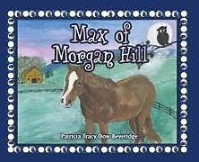 Fester Einband Max of Morgan Hill von Patricia Tracy Dow Beveridge