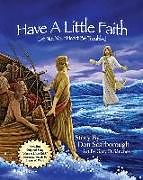 Kartonierter Einband Have a Little Faith von Don Scarborough, Gary D. Sanchez, Bryan W. Ward