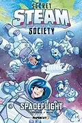 E-Book (epub) Secret S.T.E.A.M. Society: Spaceflight von Paul Kupperberg