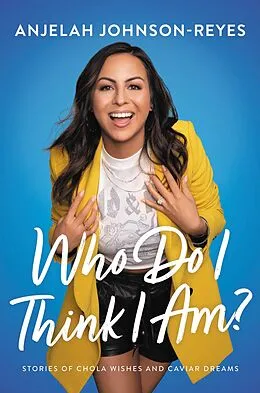 E-Book (epub) Who Do I Think I Am? von Anjelah Johnson-Reyes