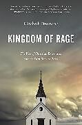 Livre Relié Kingdom of Rage: The Rise of Christian Extremism and the Path Back to Peace de Elizabeth Neumann