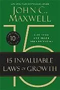 Kartonierter Einband (Kt) The 15 Invaluable Laws of Growth (10th Anniversary Edition) von John C. Maxwell
