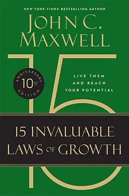 E-Book (epub) The 15 Invaluable Laws of Growth (10th Anniversary Edition) von John C. Maxwell