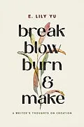 E-Book (epub) Break, Blow, Burn, and Make von E. Lily Yu