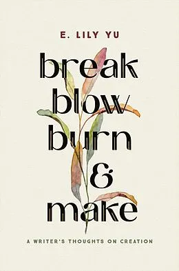 E-Book (epub) Break, Blow, Burn, and Make von E. Lily Yu