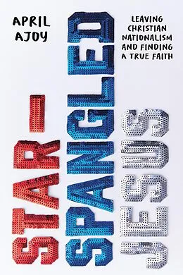 E-Book (epub) Star-Spangled Jesus von April Ajoy