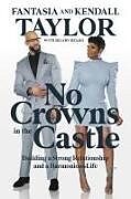 Couverture cartonnée No Crowns in the Castle de Fantasia Taylor, Hilary Beard, Kendall Taylor