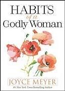 Couverture cartonnée Habits of a Godly Woman de Joyce Meyer