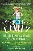Fester Einband Praying for Emily von Tom Whitehead, Kari Whitehead, Emily Whitehead
