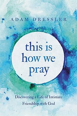Kartonierter Einband This Is How We Pray von Adam Dressler