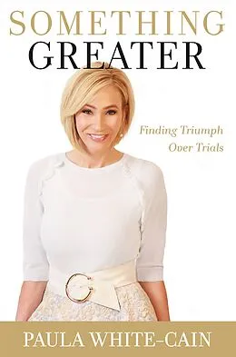 E-Book (epub) Something Greater von Paula White-Cain