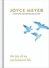 Fester Einband The Joy of an Uncluttered Life von Joyce Meyer