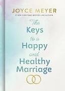 Livre Relié The Keys to a Happy and Healthy Marriage de Joyce Meyer