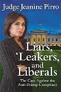 Kartonierter Einband Liars, Leakers, and Liberals von Jeanine Pirro