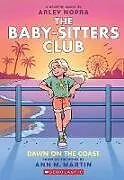 Kartonierter Einband Dawn on the Coast: A Graphic Novel (the Baby-Sitters Club #19) von Ann M Martin