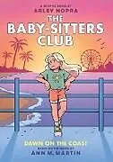 Fester Einband Dawn on the Coast: A Graphic Novel (the Baby-Sitters Club #19) von Ann M Martin