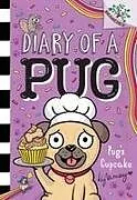 Fester Einband Pug's Cupcake: A Branches Book (Diary of a Pug #16) von Kyla May