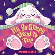 Reliure en carton indéchirable Oh So Sleepy Head to Toe (Touch and Feel) de Scholastic