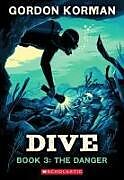 Couverture cartonnée Dive #3: The Danger de Gordon Korman