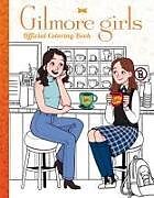 Kartonierter Einband The Gilmore Girls: The Official Coloring Book von 