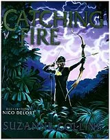 Fester Einband The Hunger Games: Catching Fire: Illustrated Edition von Suzanne Collins