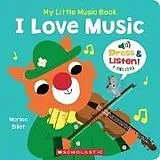 Kartonierter Einband My Little Music Book: I Love Music von Marion Billet
