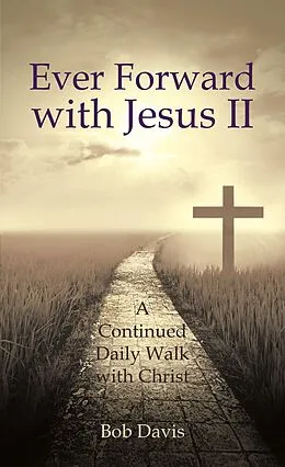 E-Book (epub) Ever Forward with Jesus Ii von Bob Davis