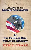 E-Book (epub) Analysis of the Second Amendment & the Crisis of Gun Violence: an Essay von Tim I. Peace