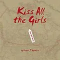 E-Book (epub) Kiss All the Girls von Dennis J. Gordica