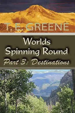 E-Book (epub) Worlds Spinning Round von T. E. Greene