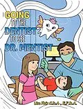 E-Book (epub) Going to the Dentist to See Dr. Mentist von Lisa Plair C. D. A E. F. D. A.