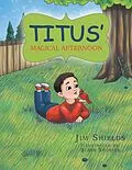 E-Book (epub) Titus' Magical Afternoon von Jim Shields