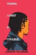 E-Book (epub) Finding Christ in College von Aaron Tillman